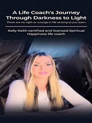 cover image of A Life Coach's Journey Through Darkness to Light